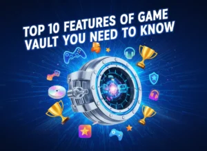 Top 10 Features of Game Vault You Need to Know